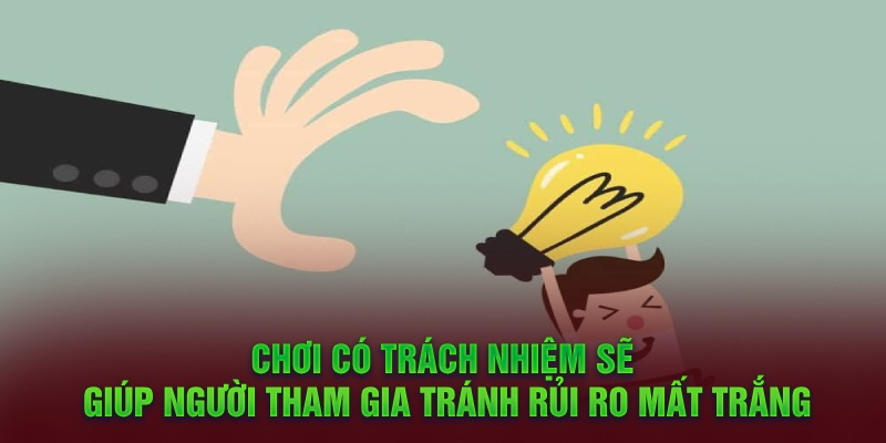 Chơi có trách nhiệm tránh rủi ro cho bản thân